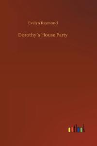 Dorothy´s House Party