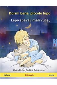 Dormi Bene, Piccolo Lupo - Lepo Spavai, Mali Vutche. Libro Per Bambini Bilinguale (Italiano - Croato)