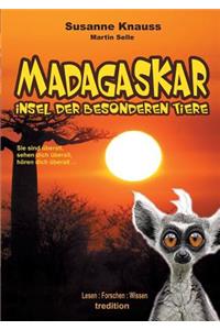 MADAGASKAR - Insel der besonderen Tiere