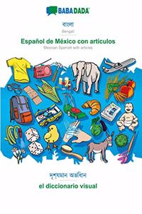 BABADADA, Bengali (in bengali script) - Español de México con articulos, visual dictionary (in bengali script) - el diccionario visual