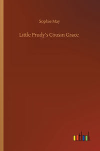Little Prudy's Cousin Grace