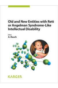 Old and New Entities with Rett or Angelman Syndrome-Like Intellectual Disability