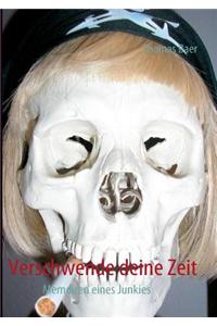 Verschwende Deine Zeit