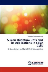 Silicon Quantum Dots and Its Applications in Solar Cells