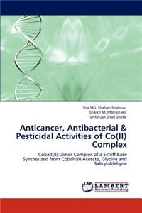 Anticancer, Antibacterial & Pesticidal Activities of Co(II) Complex