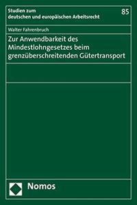 Zur Anwendbarkeit Des Mindestlohngesetzes Beim Grenzuberschreitenden Gutertransport