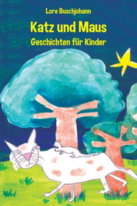 Katz und Maus - Geschichten für Kinder