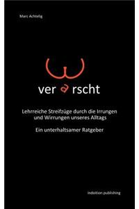 Verarscht - Lehrreiche Streifzuge Durch Die Irrungen Und Wirrungen Unseres Alltags - Ein Unterhaltsamer Ratgeber