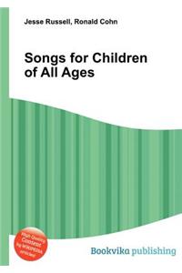 Songs for Children of All Ages
