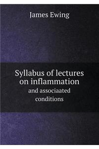 Syllabus of Lectures on Inflammation and Associaated Conditions