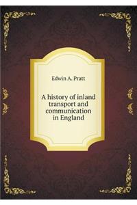 A History of Inland Transport and Communication in England