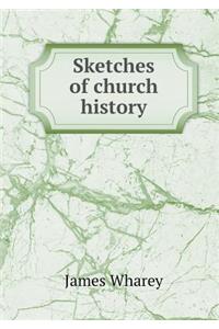 Sketches of Church History