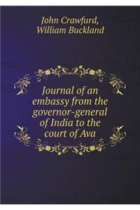 Journal of an Embassy from the Governor-General of India to the Court of Ava