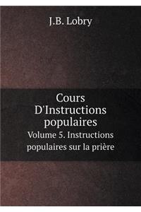 Cours D'Instructions populaires Volume 5. Instructions populaires sur la prière