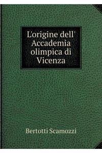 L'Origine Dell' Accademia Olimpica Di Vicenza