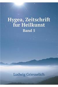 Hygea, Zeitschrift Fur Heilkunst Band 5