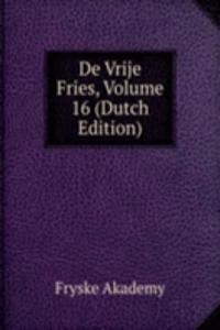 De Vrije Fries, Volume 16 (Dutch Edition)
