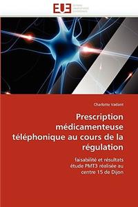 Prescription Médicamenteuse Téléphonique Au Cours de la Régulation