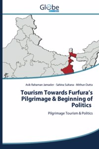 Tourism Towards Furfura's Pilgrimage & Beginning of Politics