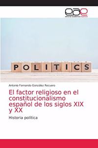 factor religioso en el constitucionalismo español de los siglos XIX y XX