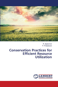 Conservation Practices for Efficient Resource Utilization