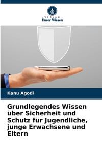 Grundlegendes Wissen über Sicherheit und Schutz für Jugendliche, junge Erwachsene und Eltern