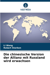 chinesische Version der Allianz mit Russland wird erwachsen