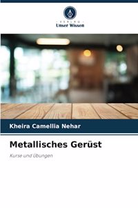 Metallisches Gerüst