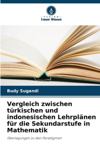 Vergleich zwischen türkischen und indonesischen Lehrplänen für die Sekundarstufe in Mathematik