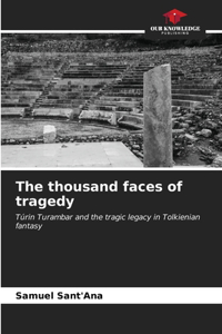 thousand faces of tragedy