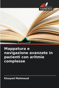 Mappatura e navigazione avanzate in pazienti con aritmie complesse