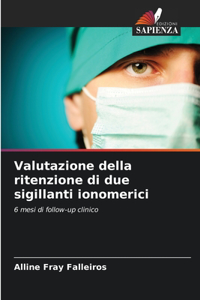 Valutazione della ritenzione di due sigillanti ionomerici