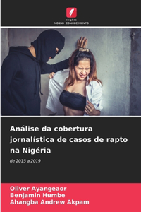 Análise da cobertura jornalística de casos de rapto na Nigéria