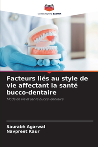 Facteurs liés au style de vie affectant la santé bucco-dentaire