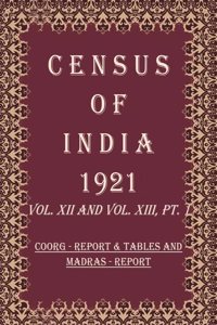 Census of India 1921: Madras - Imperial And Provincial Tables and Provincial Tables and Administrative Report Volume Book 23 Vol. XIII, Pt. 2 & 3 & 4 [Hardcover]