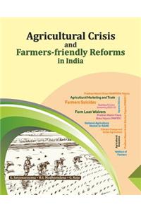 Agricultural Crisis and Farmers-friendly Reforms in India