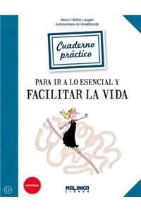 Cuaderno Practico Para IR a Lo Esencial y Facilitar La Vida