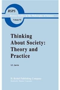 Thinking about Society: Theory and Practice