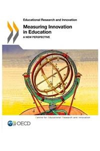 Educational Research and Innovation Measuring Innovation in Education