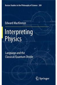 Interpreting Physics: Language and the Classical/Quantum Divide