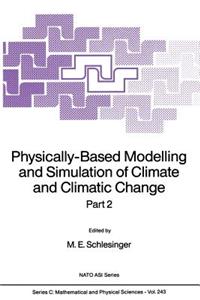 Physically-Based Modelling and Simulation of Climate and Climatic Change