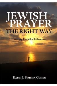 Jewish Prayer, the Right Way