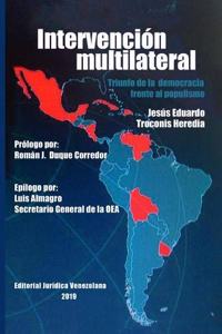 Intervención Multilateral En Venezuela. Triunfo de la Democracia Frente Al Populismo