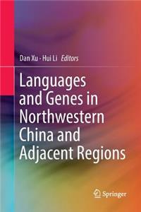 Languages and Genes in Northwestern China and Adjacent Regions