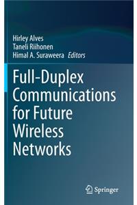 Full-Duplex Communications for Future Wireless Networks