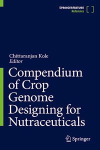 Compendium of Crop Genome Designing for Nutraceuticals