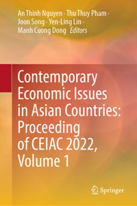 Contemporary Economic Issues in Asian Countries: Proceeding of Ceiac 2022, Volume 1