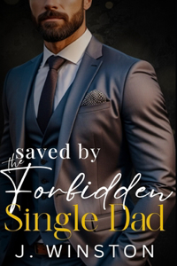 Saved By The Forbidden Single Dad