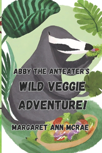 Abby the Anteater's Wild Veggie Adventure!