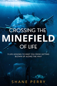 Crossing the Minefield of Life